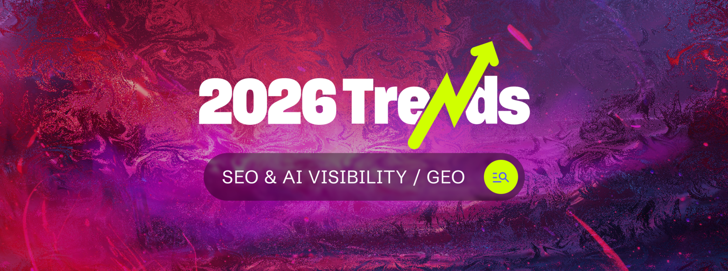 2026 SEO & AI Visibility / GEO Trends